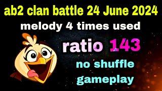 Angry birds 2 clan battle 24 June 2024 melody 4 times used Ratio 143(14 rooms)#ab2 clan battle today