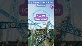 Top 5 Most Extreme Roller Coasters