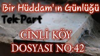 Bir Hüddam'ın Günlüğü TEK PART; Cinli Köy Dosyası No:42 | Korku Hikayeleri | Hüddam