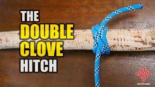 Double Clove Hitch | How to Tie a Hitch Knot