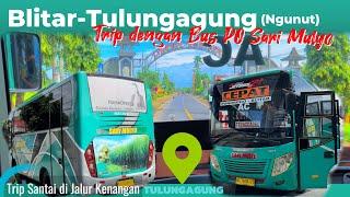 Trip Blitar-Tulungagung (Ngunut), Perjalanan Santai Naik Bus Medium “Sari Mulyo” jurusan Ponorogo PP