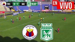  PASTO VS NACIONAL PARTIDO DE HOY EN VIVO / CUADRANGULARES LIGA BETPLAY DIMAYOR II 2024