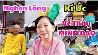 ANH CHỊ PHẬT TỬ GẮN BÓ VỚI THẦY MINH ĐẠO 20 NĂM TỪ THUỞ CƠ HÀN NÓI GÌ VỀ SƯ PHỤ CỦA MÌNH?