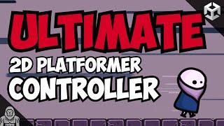 ULTIMATE 2D Platformer Controller for Unity