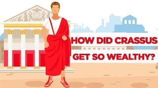 How did Crassus Become so Wealthy?