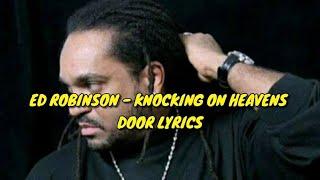 Ed Robinson - Knocking on heavens door Lyrics