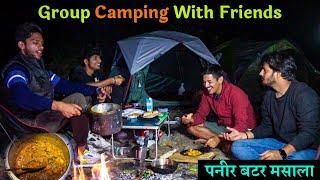 Group Camping & Cooking With Friends | Camping In India | Unknown Dreamer