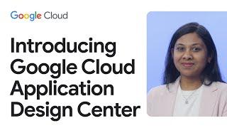 Design and deploy applications in Google Cloud - Introducing Application Design Center