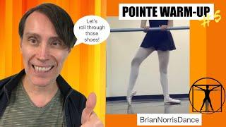 Ballet Class - Pointe Barre Exercise - Roll Through - BrianNorrisDance
