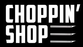 Choppin' Shop!