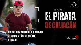 El caso de "El pirata de Culiacán"| Criminalista Nocturno