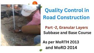 Quality Control during Road Construction - Part 2 Granular subbase and base layers, MoRTH and MoRD