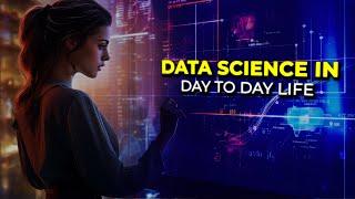 How Data Science Makes Your Life Easier Every Day! | Data Science in Day to Day Life | Eduonix
