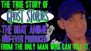 The True Story of Ghost Stories The GOAT Anime Dub