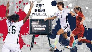 WNT vs. England: USWNT Classics Replay - March 3, 2016