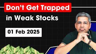 Don't Get Trapped in Weak Stocks  |  Edition : 01 Feb 2025