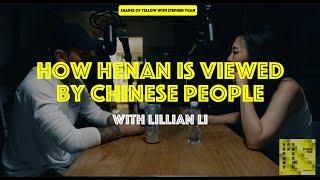 "How Henan Is Viewed By Chinese People" - Ep 009 with Lillian Li