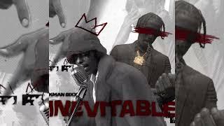 Kman 6ixx - Inevitable (Official Audio)