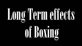 The Long Term Effects of Boxing