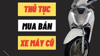 Thủ tục mua bán xe máy cũ