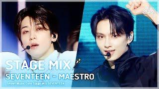 [STAGE MIX🪄] SEVENTEEN (세븐틴) - MAESTRO | 쇼! 음악중심