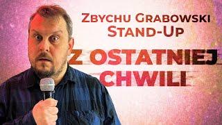 ZBYCHU GRABOWSKI - Z ostatniej chwili I stand-up I 2024 I całe nagranie