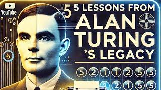 5 Lessons from Alan Turing’s Legacy | Alan Turing