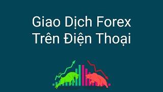 Đầu tư forex | Hướng dẫn giao dịch forex trên điện thoại cho người mới