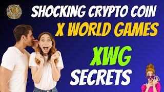 The Shocking X World Games Coin XWG Secrets | Cryptocurrency New Crypto Token Facts Trading Guide