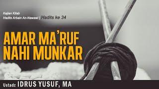 AMAR MA'RUF NAHI MUNGKAR | HADITS KE 34 | Ustadz Idrus Yusuf, MA. | Kajia  Kitab Arbain An-Nawawi