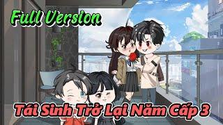 (Full Version) Tái Sinh Trở Lại Năm Cấp 3 | Gấu Hài TV