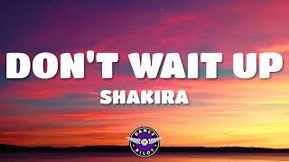 Shakira - Don't Wait Up (Letra/Lyrics)