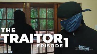 The Traitor - PART 1 | Black W Production S01 E01