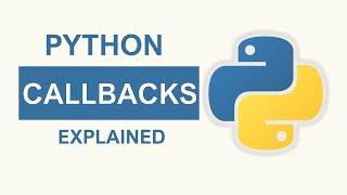 Callbacks in Python explained with examples