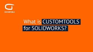 What is CUSTOMTOOLS for SOLIDWORKS?