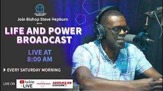 LIFE AND POWER BROAD CAST  STEVE HEPBURN | JULY20, 2024 |