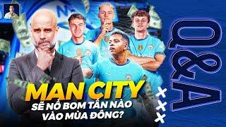 MAN CITY SẼ NÂNG CẤP ĐỘI HÌNH THẾ NÀO ĐỂ TRỞ LẠI ĐUA PREMIER LEAGUE? | Q&A HỎI ĐÁP CÙNG BLV ANH QUÂN