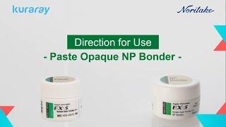 Kuraray Noritake Dental EX 3 Paste Opaque NP Bonder Output