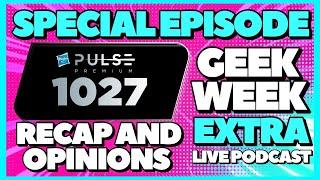 GEEK WEEK EXTRA - HASBRO 1027 Recap & Breakdown