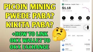 Picoin mining pwede paba? Kikita paba? +How to link okx wallet to okx exchange