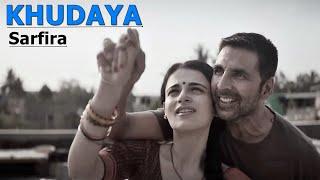 Khudaya | Sarfira (Lyrics) Akshay Kumar | Radhikka | Suhit Abhyankar | Manoj M | Neeti Mohan | Sagar