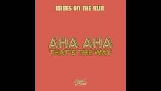 Babes on the Run - Aha Aha (Original Mix)