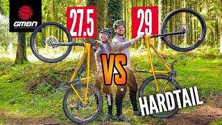 Battle of the Hardtails! | 27.5” Vs. 29” Wheels