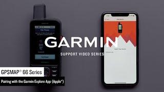 Support: Pairing a GPSMAP® 66 Series Device with the Garmin Explore™ App (Apple®)