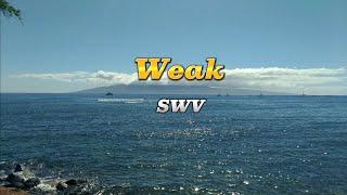 Weak "SWV" (Lyrics) Video