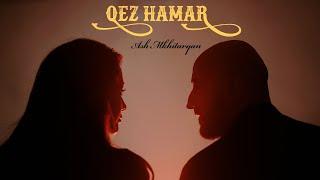 Ash Mkhitaryan -  QEZ HAMAR (Official Music Video) 2024