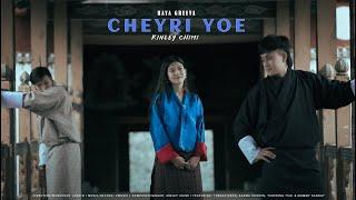 CHEYRI YOE I KINLEY CHIMI ft. TOBGAY (ESPE) & KARMA CHODEN I HAYA GREEVA I BHUTANESE MV 2023