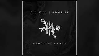 Oh The Larceny - Turn It Up (Official Audio)