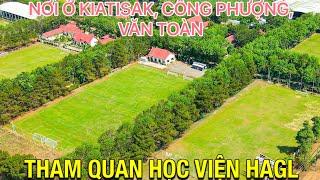 HỌC VIỆN HAGL - THĂM NƠI Ở CỦA KIATISAK, CÔNG PHƯỢNG, XUÂN TRƯỜNG, TUẤN ANH, VĂN TOÀN