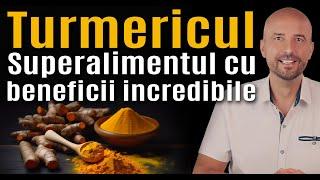 10 beneficii ale turmericului pentru sănătate: Descoperă puterea curcuminei - superaliment medicinal